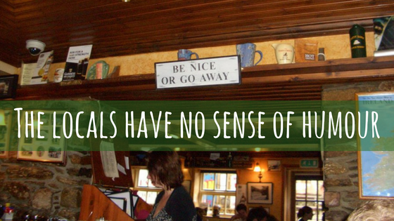 The locals in Ireland have no sense of humour