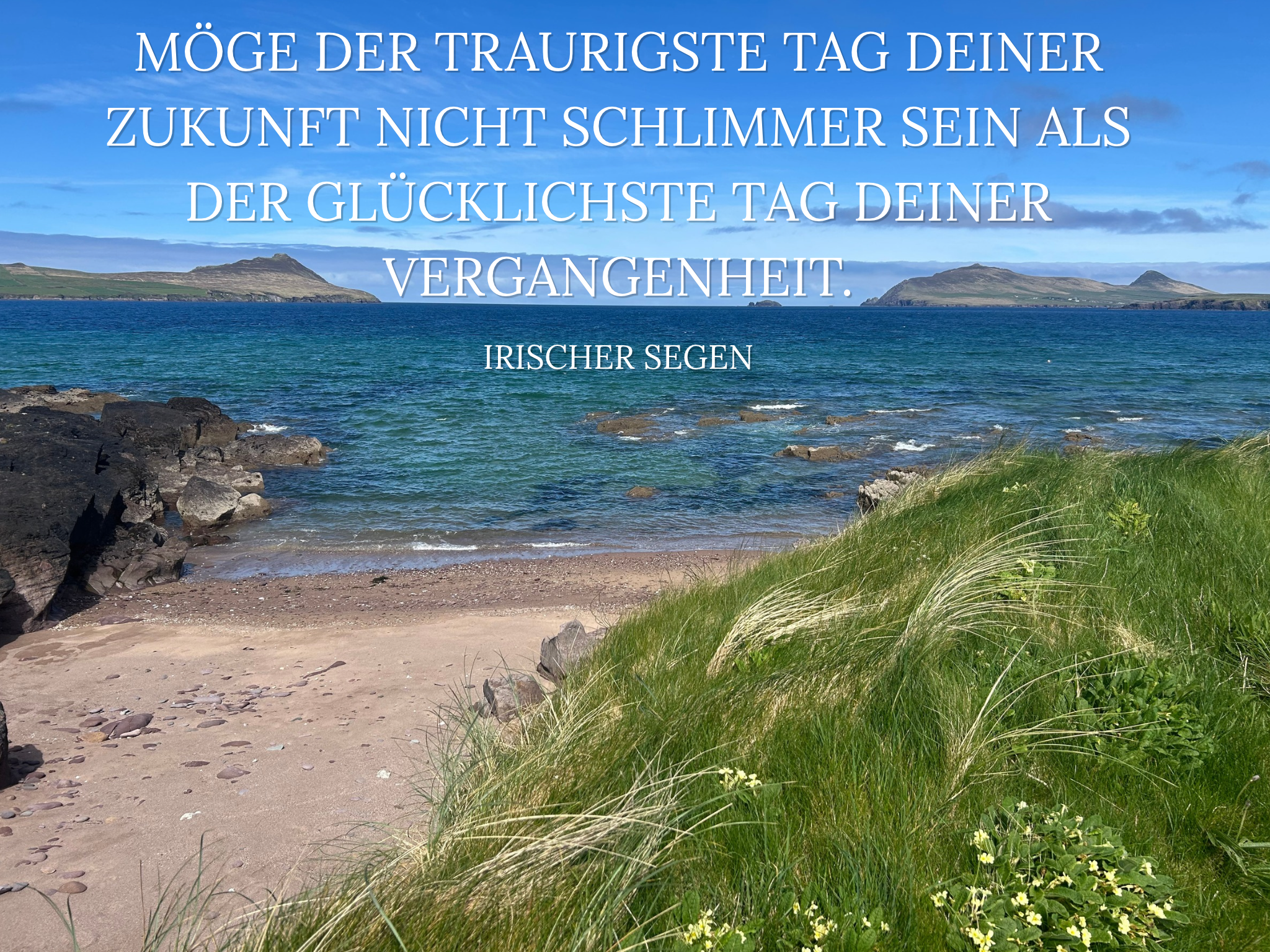 mÖge der traurigste tag deiner zukunft nicht schlimmer sein als der glÜcklichste tag deiner vergangenheit.